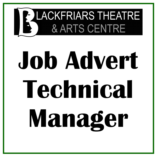 Blackfriars Theatre are Recruiting - Technical Manager