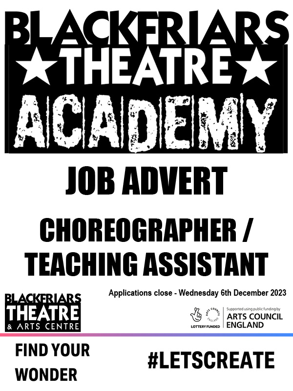 Blackfriars Theatre Academy are recruiting - Choreographer & Teaching Assistant