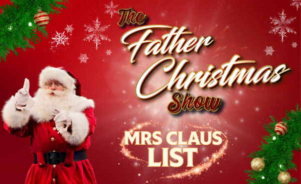 The Father Christmas Show 2026 - Mrs Claus's List